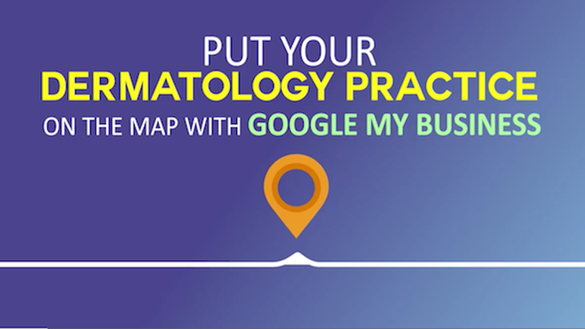 Put your dermatology practice on the map with Google my Business thumbnail