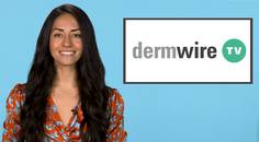 DermWireTV Staff Vaccinations Dupilumab Data Rosacea Resource Sensitive Skin Week thumbnail