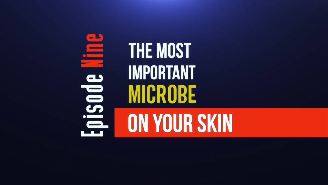 Beauty the Bacteria Episode 9 The Most Important Microbe on Your Skin Part 1 thumbnail