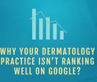 Why your dermatology practice isnt ranking well on Google thumbnail